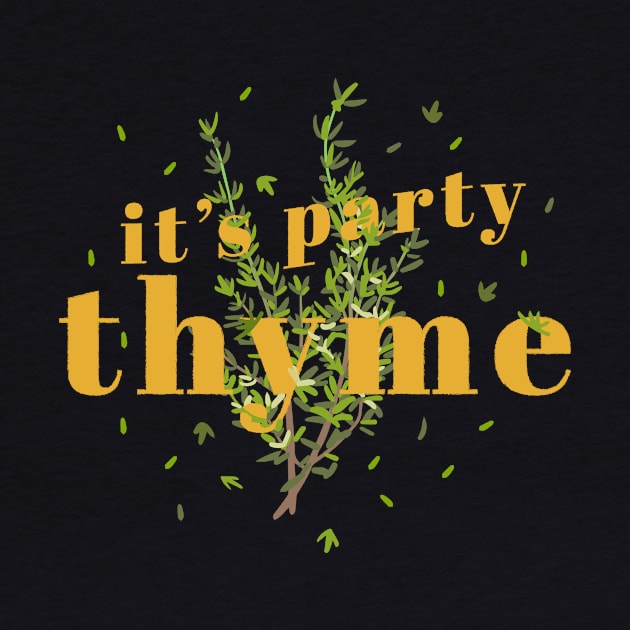 It's Party Thyme - Funny Pun by ShirtHappens